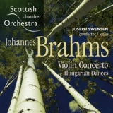 Johannes Brahms - Violin Concerto / Hungarian Dances (Joseph Swensen) '2004