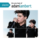 Adam Lambert - Playlist: The Very Best Of Adam Lambert '2014