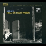 Sara K. - Hell Or High Water '2006