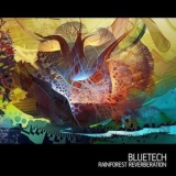 Bluetech - Rainforest Reverberation '2011