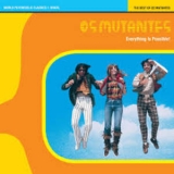 Os Mutantes - Everything Is Possible! '1999 - Album