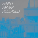 Naibu - Never Released '2013