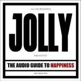 Jolly - The Audio Guide To Happiness (Part 2) '2013