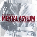 Indecent Noise - Tales From The Mental Asylum: Chapter I '2013