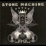 Stone Machine - Rock Ain't Dead '2014