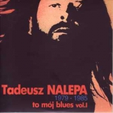 Tadeusz Nalepa - To Moj Blues Vol 1 '1989