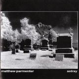 Matthew Parmenter - Astray '2004