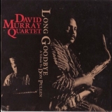 David Murray Quartet - Long Goodbye '1997