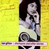 Ian Gillan - Cherkazoo & Other Stories... '1998