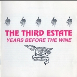 The Third Estate - Years Before The Wine '1976