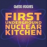 Glenn Hughes - First Underground Nuclear Kitchen (kicp 1307) '2008