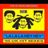The Outhere Brothers - La La La Hey Hey ('95 UK Hit Mixes) '1994