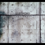 Lustmord - Juggernaut '2006 - Album