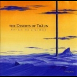 The Deserts Of Traun - Part III: The Lilac Moon '2003