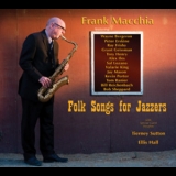 Frank Macchia - Folk Songs For Jazzers '2009 - Album