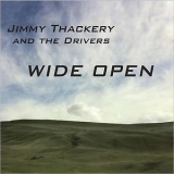 Jimmy Thackery And The Drivers - Wide Open '2014