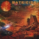 La Tulipe Noire - Matricide '2013