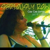 Cee Cee James - Seriously Raw - Live At Sunbanks '2010