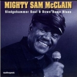 Mighty Sam Mcclain - Sledgehammer Soul & Down Home Blues '1996 - Album