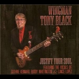 Tony 'wingman' Black - Justify Your Soul '2014
