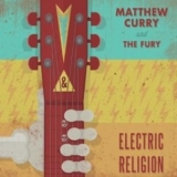 Matthew Curry And The Fury - Electric Religion '2013