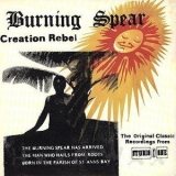 Burning Spear - Creation Rebel: The Original Classic Recordings From Studio One '2004