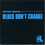 Peter Green Splinter Group - Blues Don't Change '2001 - Album