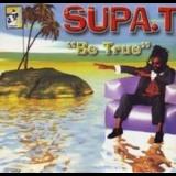 Supa. T - Be True '1998