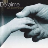 Bill Deraime - Tout Recommencait '1994 - Album