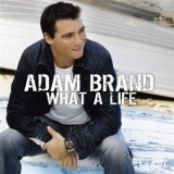 Adam Brand - What A Life '2006