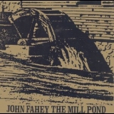 John Fahey - The Mill Pond '1997 - Album