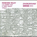 Howard Riley Trio - Overground '2001