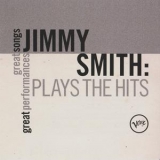Jimmy Smith - Plays The Hits: Great Songs Great Performances '2010