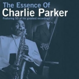 Charlie Parker - The Essence Of Charlie Parker (2CD) '2006
