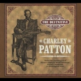 Charley Patton - The Definitive Charley Patton (3CD) '2001
