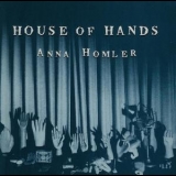 Anna Homler - House Of Hands '2000