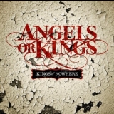 Angels Or Kings - Kings Of Nowhere '2014
