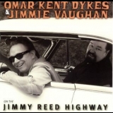 Omar Kent Dykes & Jimmie Vaughan - On The Jimmy Reed Highway '2007