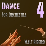 Walt Ribeiro - Volume 4 (dance For Orchestra) '2012