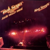 Bob Seger & The Silver Bullet Band - Nine Tonight (Remastered, Live) '2011