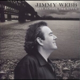 Jimmy Webb - Just Across The River '2010
