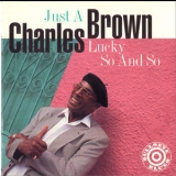 Charles Brown - Just A Lucky So And So '1992