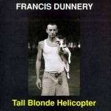 Francis Dunnery - Tall Blonde Helicopter '1995