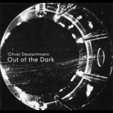 Oliver Deutschmann - Out Of The Dark '2013