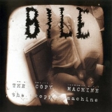 Bile - The Copy Machine '2002