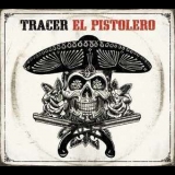 Tracer - El Pistolero '2013
