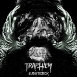 Trap Them - Blissfucker '2014