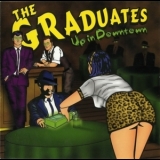 Graduates - Up In Downtown '1998