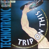 Technotronic - Trip On This (The Remixes) '1990 - Remix