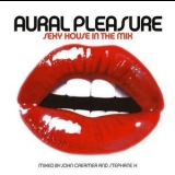 John Creamer & Stephane K - Aural Pleasure - Sexy House In The Mix '2001